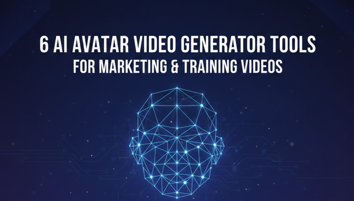 6 AI Avatar Video Generator Tools for Marketing & Training Videos