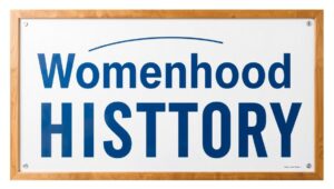 womanhood history ewmhisto