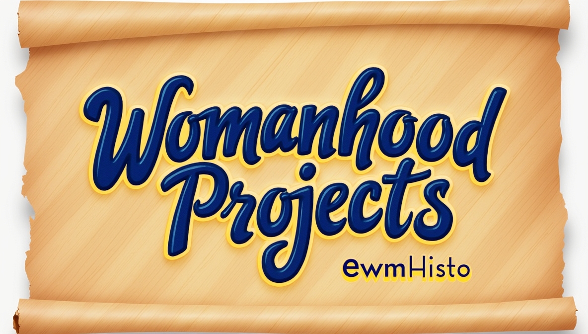 womanhood projects ewmhisto