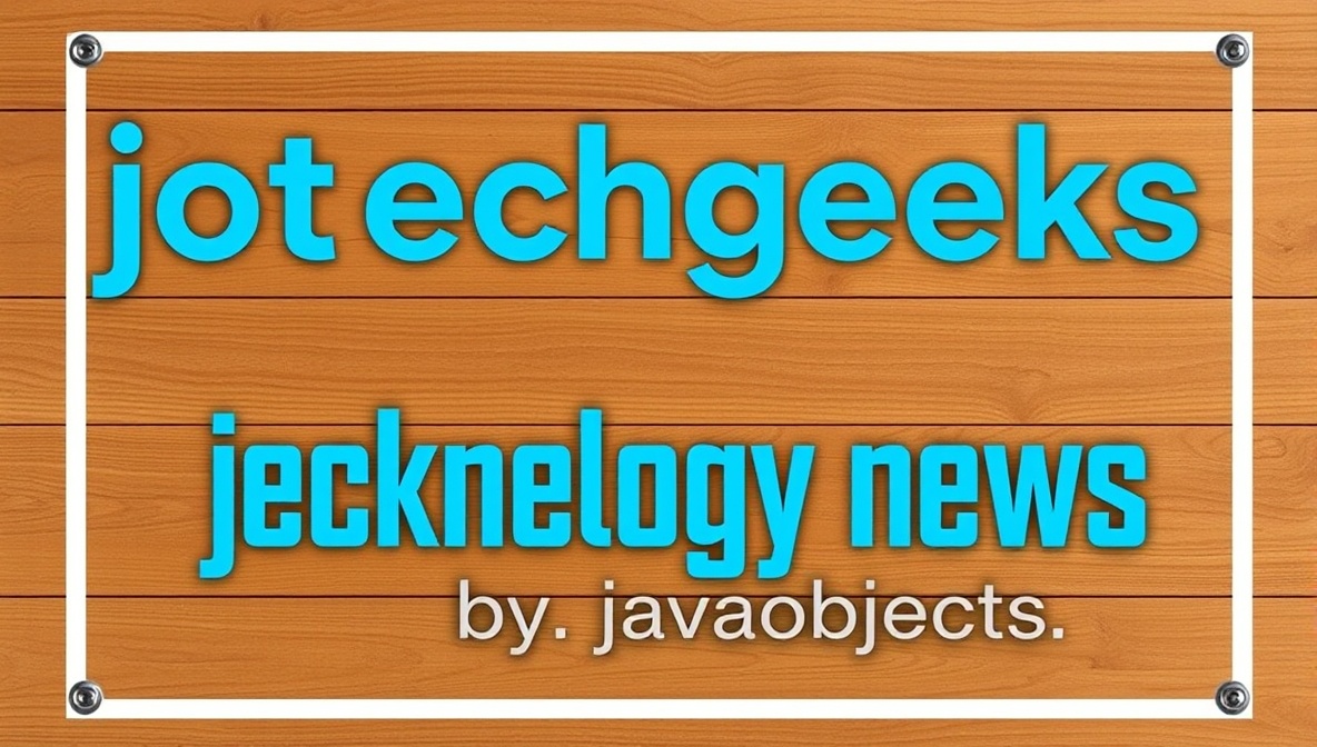jotechgeeks technology news by javaobjects